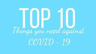 TOP 10 | Thing you need against COVID-19