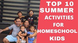 Top 10 SUMMER Activities for HOMESCHOOL kids