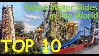 TOP 10 TALLEST Water Slides In The World. TOP 10 TALLEST Water Slides In The World