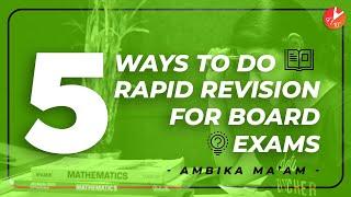 Top 5 Ways To Do Rapid Revision For Board Exams | How to do last Minute Revision? Students Exam Tips