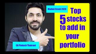 Top 5 Stocks to add in your portfolio- Market Crash 2020- By CA Pinkesh Thakrani