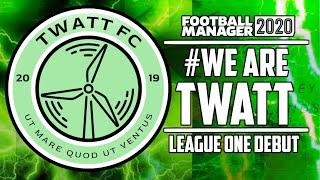 LEAGUE ONE DEBUT | Football Manager 2020 TWATT FC #1 | FM20 | LLM | Scotland | SEASON 5