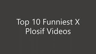 Top 10 Funniest X Plosif Guy Videos