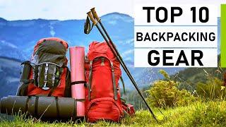 Top 10 Best Backpacking Gear | Essential Gear Guide