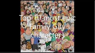 Top 10 most epic Family Guy characters