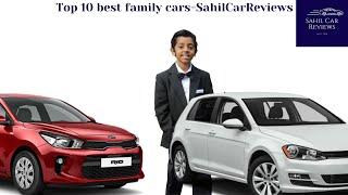 Top 10 best family cars by SahilCarReviews