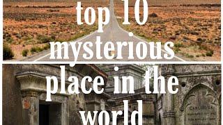 Top 10 mysterious place in the world