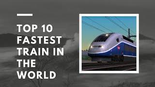 World's top 10 Fastest train that will blow your mind (must watch) 2019