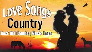 Best Country Love Music Ever❤️Top Old Country  Love Songs Collection❤️ Old Country Music Love