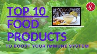 TOP 10 Food Products To Boost Your Immune System (2020)