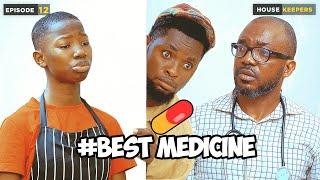 BEST MEDICINE - EPISODE 12 | HOUSE KEEPER  (MARK ANGEL COMEDY)