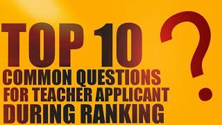 TOP 10 COMMON QUESTIONS FOR TEACHER APPLICANT DURING RANKING