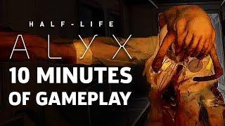 10 Minutes of Half-Life: Alyx Gameplay