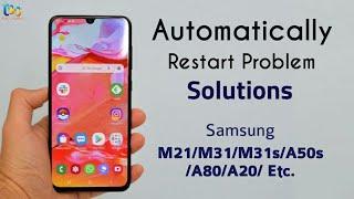 Automatically Restart Problem Solved in Samsung M21, M31, M31s, A50s, A80 , & ONE UI 2.0