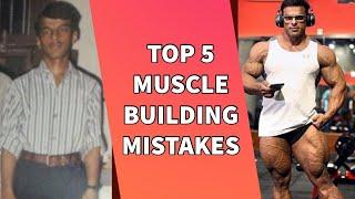 Top 5 Muscle Building Mistakes | टॉप 5 मसल बिल्डिंग मिस्टेक्स | Yatinder Singh