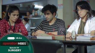 Dice Media | Operation MBBS | Web Series | Episode 4 - Surgery ft. Ayush Mehra