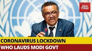 Coronavirus: WHO Lauds Modi Government's Social Outreach During Lockdown