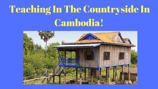 Teaching In The Countryside In Cambodia!