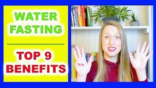 Top 9 Benefits of Water Fasting | Fasting Focused Lifestyle | Fasting Weight Loss Results