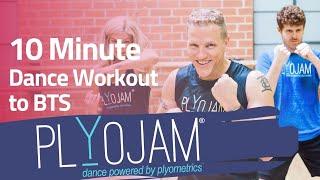 10 Minute | Dance Workout with BTS | PlyoJam