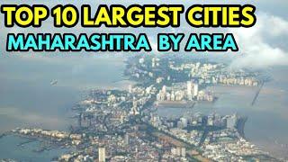 Top 10 largest cities maharashtra by area || Maharashtra cities by area