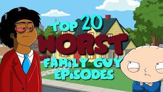 Top 20 Worst Family Guy Episodes