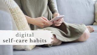 7 Digital SELF-CARE Habits | digital detox tips