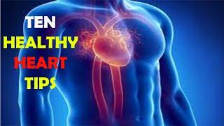 TOP 10 HEART HEALTH TIPS