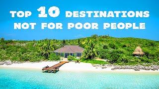 Top 10 EXPENSIVE Travel Destinations Not For Poor People 