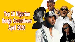 Top 10 Nigerian Songs Countdown of the Month April 2020