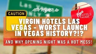 Was Virgin Hotels The Worst Launch In Vegas History? What A Hot Mess!