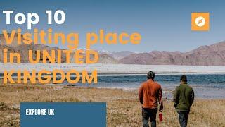 TOP 10 Visiting Place in United Kingdom