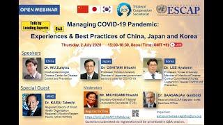 Managing COVID-19 Pandemic - Experiences & Best Practices of China, Japan and the Republic of Korea