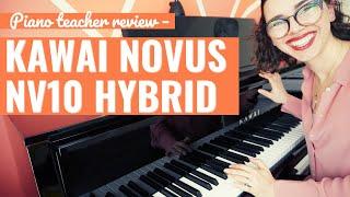 Kawai Novus NV10 Hybrid Piano Review – A Piano Teacher's Perspective