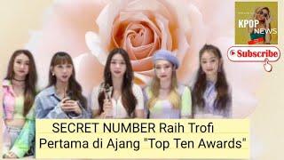 Selamat ! Trofi Pertama SECRET NUMBER di Top Ten Awards