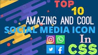 Top 10 Amazing and Cool Social Media Icons Animated Hover Effect Every CSS Designer Must try!!!