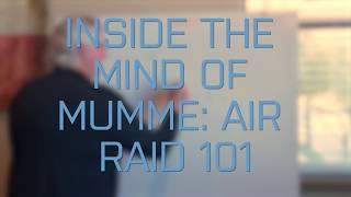 Inside the Mind of Mumme, Ep. 1: Air Raid 101