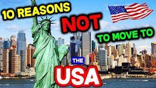 Top 10 Reasons NOT to Move to the USA