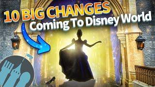 10 Changes Coming to Disney World That You NEED to Know About