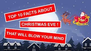 Top 10 Facts about Christmas Eve - That Will Blow Your Mind - Facts In Motion