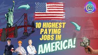 10 Highest Paying Jobs - USA (Who is making $284,000 ?!)