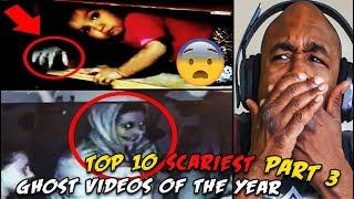 Top 10 SCARIEST Ghost Videos of the YEAR Part 3 REACTION!!