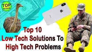 Top 10 Low Tech Solutions To High Tech Problems