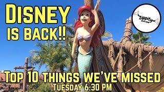 DISNEY IS BACK! TOP 10 THINGS WE’VE MISSED