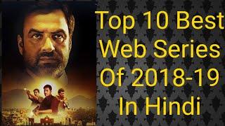 Top 10 Mind-blowing Hindi Web Series Of 2018-19 Must Not Miss