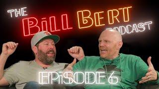 Bill Bert Podcast | Episode 6