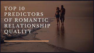 Top 10 predictors of Romantic Relationship Quality