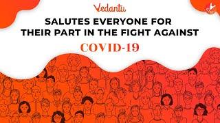 Vedantu Salutes Everyone For Their Part in COVID-19 | Stay Safe From Coronavirus | Vedantu