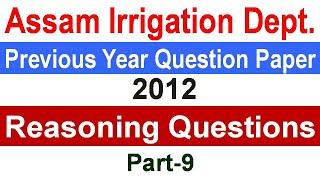 Assam Irrigation Dept. | Previous Year Question Paper 2012 | Reasoning Questions | Part-9