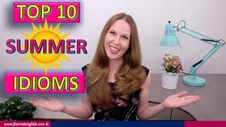 Top 10 Summer Idioms - English Vocabulary Lesson